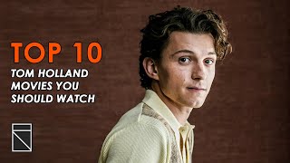 Top 10 Tom Holland Movies [upl. by Cutler]