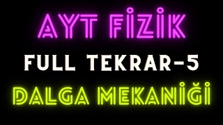 AYT Fizik FULL TEKRAR  5 Dalga Mekaniği [upl. by Ttimme]