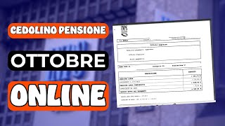 CEDOLINO PENSIONI OTTOBRE ➜ ONLINE con aumenti e trattenute [upl. by Lorenz]