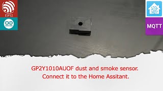 GP2Y1010AUOF dust and smoke sensor Connect it to the Home Assitant [upl. by Togram373]