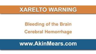 Xarelto Causes Internal Bleeding  AkinMearscom [upl. by Eneluqcaj810]