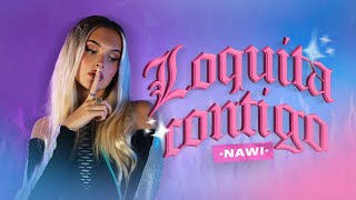 Nawi l Loquita Contigo Video Oficial [upl. by Chelton628]