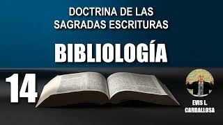 BIBLIOLOGÍA Doctrina de las Sagradas Escrituras  Sesión 14 [upl. by Tik]