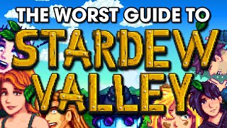 The Worst Guide To Stardew Valley [upl. by Aenert]