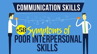 Symptoms of Poor Interpersonal Skills  Interpersonal Communication Skills  Communication Skills [upl. by Anson]