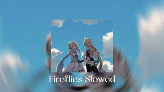 Owl City  Fireflies Slowed [upl. by Ennywg]