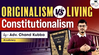 Originalism vs Living Constitutionalism  Debate Reignited  Judiciary [upl. by Audri]