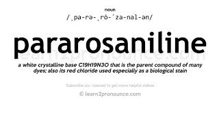 Pronunciation of Pararosaniline  Definition of Pararosaniline [upl. by Iuq]