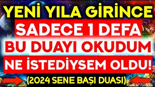 YENİ YILA GİRİNCE SADECE 1 DEFA BU DUAYI OKUDUM NE İSTEDİYSEM OLDU ❗️ 2024 SENE BAŞI DUASI 👈 [upl. by Orimar252]