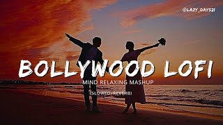 Bollywood Lofi Relax Songs Hindi ☘️🫶💕  Slowed  Reverb  bollywoodlofi ‎LazyDays21 [upl. by Ewold875]