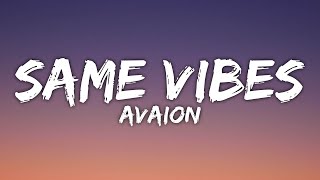 AVAION  Same Vibes Lyrics [upl. by Orag]