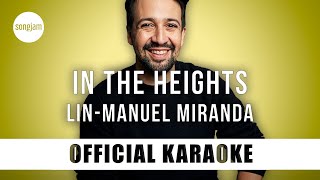 LinManuel Miranda  In The Heights Official Karaoke Instrumental  SongJam [upl. by Kape]