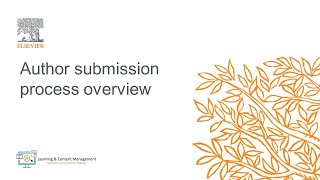 Elsevier Author submission process overview [upl. by Emoreg]