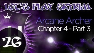 Lets Play Skyrim Arcane Archer Assassin Chapter 4  Part 3 [upl. by Aerdnaid]