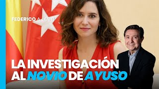 Federico a las 8 La filtración de la investigación al novio de Ayuso [upl. by Chatav]