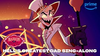 Hells Greatest Dad SingAlong  Hazbin Hotel  Prime Video [upl. by Anile741]