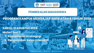 Pembekalan Mahasiswa Program Kampus Mengajar Angkatan 8 Tahun 2024 Sesi 1 [upl. by Lacym862]