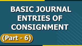 Consignment Accounting  Basic Journal Entries  Part6  Letstute Accountancy [upl. by Golightly]