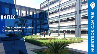 Conoce UNITEC Campus Toluca  UNITEC [upl. by Prowel]