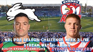 South Sydney Rabbitohs VS Sydney Roosters NRL Pre Season Challenge Live Stream Watchalong [upl. by Eimerej]