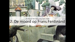 2 De moord op Frans Ferdinand vmbo eindexamen  De Eerste Wereldoorlog 19141918 [upl. by Hephzipa475]