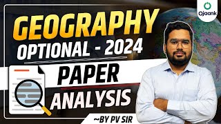 UPSC Geography Optional Paper 1 Mains 2024  Detailed Analysis  UPSC MAINS 2024  OJAANK IAS [upl. by Kelam]