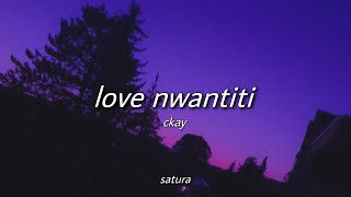 ckay  love nwantiti slowed  reverb with lyrics [upl. by Imerej214]