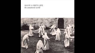 Have a Nice Life  The Unnatural World 2014 full album [upl. by Ewan]