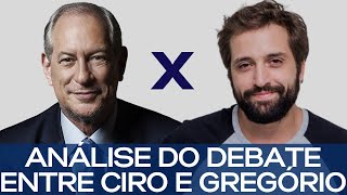 ANÁLISE DO DEBATE ENTRE CIRO E GREGÓRIO [upl. by Ajtak]