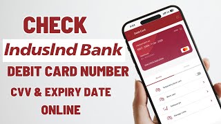 Check IndusInd Bank Debit Card Number CVV amp Expiry Date Online on Mobile Phone [upl. by Koziara]