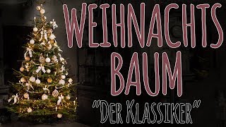 WEIHNACHTSBAUM SCHMÜCKEN  DER KLASSIKER [upl. by Brabazon670]