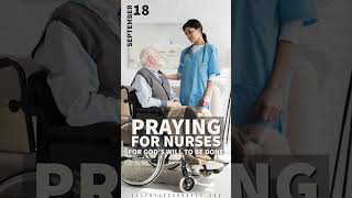 Praying for Nurses  Relentless Prayer Prayer Calendar praying nurses prayingscripture Godswill [upl. by Macintyre]