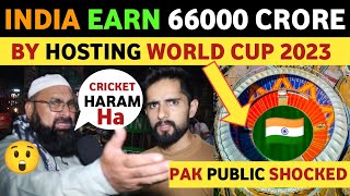 INDIA EARNS 28 BILLION DOLLAR BY WORLD CUP 2023  PAKISTANI PUBLIC REACTION ON INDIA REAL TV SOHAIB [upl. by Haimrej]