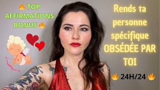 RENDS TA PERSONNE SPÉCIFIQUE OBSÉDÉE PAR TOI 24H24  7JOURS7  TOP AFFIRMATIONS BONUS love [upl. by Ettevad]