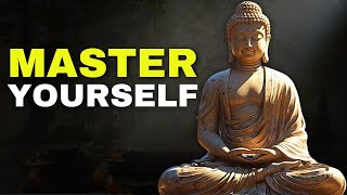 10 powerful lesson For Mastering Yourself  Buddhism [upl. by Lundberg]