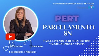 PARCELAMENTO PERT SN LC 1622018VALOR DA PARCELA MÍNIMA Ferreirawa [upl. by Elleryt]