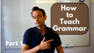 How to Teach English Grammar Your Approach Part 1 [upl. by Hanway]