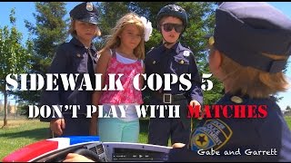 Sidewalk Cops Episode 5  Dont Play With Matches [upl. by Skantze]