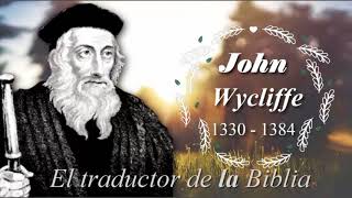 Los Generales de Dios 2 John Wycliffe El Traductor de la Biblia 1330 1384 [upl. by Ayres]