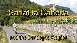 Sarlat la Canéda and the Dordogne Region of France [upl. by Adnara]