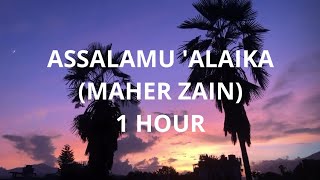 Assalamu Alayka 1 HOUR  Maher Zain  ماهر زين  السلام عليك [upl. by Ludly]