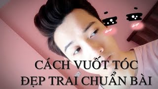 Hướng dẫn Cách vuốt sáp tạo kiểu tóc Undercut  Pompadour ĐẸP TRAI CHUẨN BÀI [upl. by Matrona]