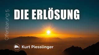 Die Erlösung  Offenbarung 5  Kurt Piesslinger [upl. by Ellegna]