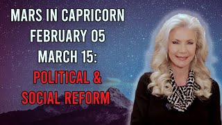 Mars in Capricorn February 05  March 15 Political and Social Reform [upl. by Notliw]