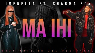 imenella ft Sharma Boy  Ma Ihi Official Music Video [upl. by Saree]