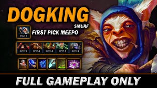 DogKing Smurf 1st Pick Meepo against 5 COUNTER HEROES❗❗  Full Gameplay Meepo 482 [upl. by Caritta644]