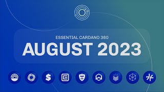 Essential Cardano360 August 2023 [upl. by Laural685]