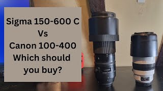 Sigma 150600 C or the Canon 100400  Which should you buy [upl. by Einuj]