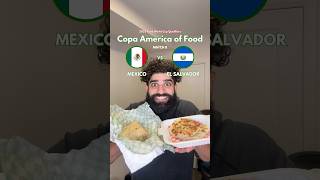 MEXICO VS EL SALVADOR  Copa America of Food [upl. by Dalohcin]