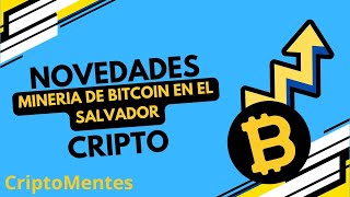 CriptoNoticias Minería de Bitcoin en el Salvador [upl. by Aihsital]